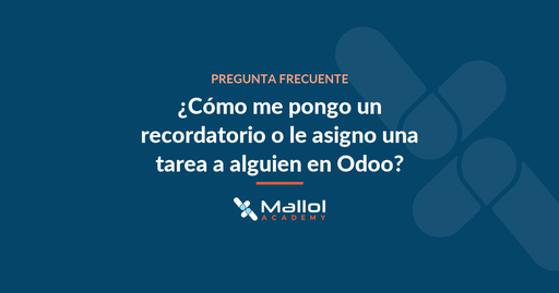 ¿Cómo me pongo un recordatorio o le asigno una tarea a alguien en Odoo?