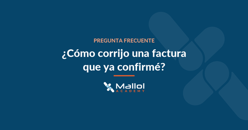 ¿Cómo corrijo una factura que ya confirmé?