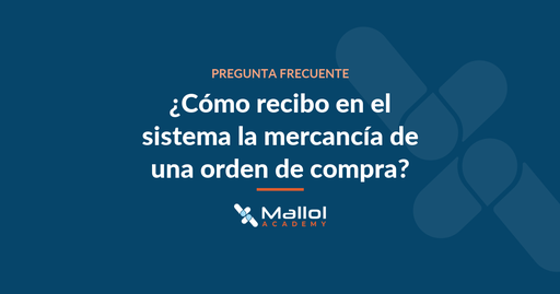 ¿Cómo recibo en el sistema la mercancía de una orden de compra?